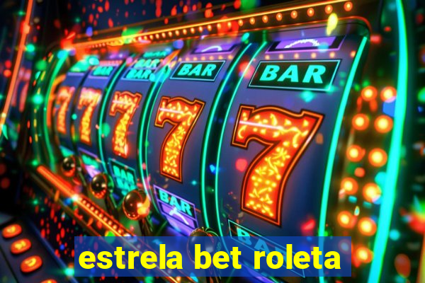 estrela bet roleta